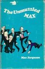 The unmuzzled Max