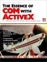 The Essence of COM and ActiveX A Programmers Workbook