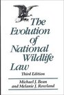 The Evolution of National Wildlife Law  Third Edition