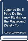 Jugando En El Patio De Recreo/ Playing on the Playground