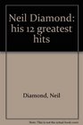 Neil Diamond his 12 greatest hits