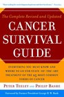 The Complete Revised and Updated Cancer Survival Guide Everything You Must Know and Where to Go for StateoftheArt Treatment of the 25 Most Common Forms of Cancer