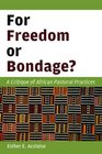 For Freedom or Bondage A Critique of African Pastoral Practices