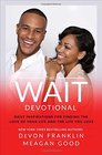 The Wait Devotional Daily Inspirations for Finding the Love of Your Life and the Life You Love