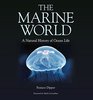 The Marine World A Natural History of Ocean Life