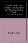 Foundation in Care Understanding Abuse and Understanding Positive Communication