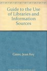 Guide to the Use of Libraries and Information Sources