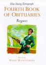 The Daily Telegraph  Fourth Book of Obituaries Rogues