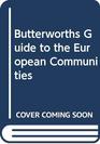 Butterworths Guide to the European Communities