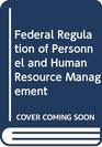 Federal Regulation of Personnel  Human Resource Management