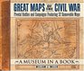 Great Maps of the Civil War : Pivotal Battles and Campaigns Featuring 32 Removable Maps (Museum in a Book, 2)