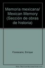 Memoria mexicana/ Mexican Memory
