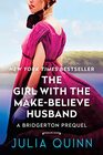 The Girl with the MakeBelieve Husband A Bridgerton Prequel