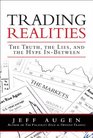 Trading Realities The Truth the Lies and the Hype InBetween