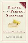 Dinner with a Perfect Stranger An Invitation Worth Considering