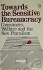Towards the Sensitive Bureaucracy Consumers Welfare and the New Pluralism