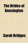 The Brides of Kensington