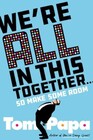 We're All in This Together . . .: So Make Some Room!