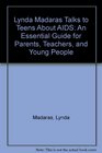 Lynda Madaras Talks to Teens About AIDS An Essential Guide for Parents Teachers and Young People
