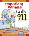 Impatient Pamela Calls 911