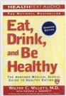 Eat Drink And Be Healthy The Harvard Medical School Guide to Healthy Eating