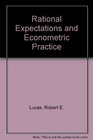 Rational Expectations and Econometric Practice