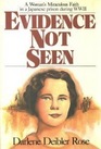 Evidence Not Seen: A Woman\'s Miraculous Faith in a Japanese Prison Camp During WWII