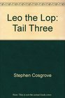 Leo the Lop Tail Three