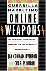 Guerrilla Marketing Online Weapons : 100 Low-Cost, High-Impact Weapons for Online Profits and Prosperity (Guerrilla Marketing)