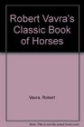 Robert Vavra's Classic Book of Horses