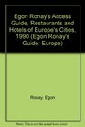 Egon Ronay's Access Guide Restaurants and Hotels of Europe's Cities 1990