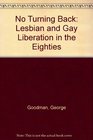 No Turning Back Lesbian and Gay Liberation in the Eighties