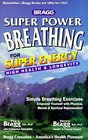 Bragg Super Power Breathing for Super Energy High Health & Longevity