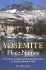 Yosemite Place Names The Historic Background of Geographic Names in Yosemite National Park