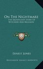 On The Nightmare The Significant Story Of Witchery And Religion