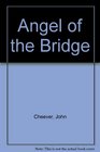 Angel of the Bridge