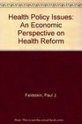 Health Policy Issues An Economic Perspective on Health Reform