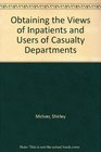 Obtaining the Views of Inpatients and Users of Casualty Departments