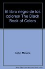 El libro negro de los colores/ The Black Book of Colors