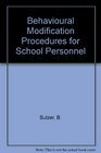 Behavior Modification Procedures for School Personnel