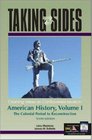 Taking Sides Clashing Views on Controversial Issues in American History Volume I