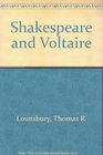 Shakespeare and Voltaire