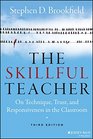 The Skillful Teacher On Technique Trust and Responsiveness in the Classroom