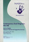 Contemporary Dual Diagnosis: MH/MR Service Models Volume II: Partial and Suportive Services (Monograph series)
