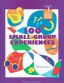 100 Small Group Experiences Teachers Idea Book 3