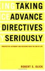 Taking Advance Directives Seriously Prospective Autonomy And Decisions Near The End Of Life