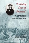 A Rising Star of Promise The Civil War Odyssey of David Jackson Logan 17th South Carolina Volunteers 18611864