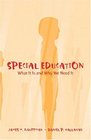 Special Education What It Is and Why We Need It
