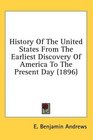 History Of The United States From The Earliest Discovery Of America To The Present Day