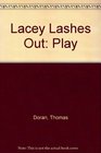Lacey Lashes Out Play
